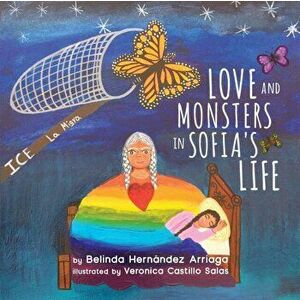 Love and Monsters in Sofia's Life, Paperback - Belinda Hernández Arriaga imagine