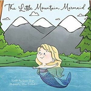 The Little Mountain Mermaid, Paperback - Sunnie Zenger imagine