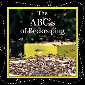 The ABC's of Beekeeping, Paperback - Roda Shope imagine