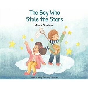 The Boy Who Stole the Stars, Hardcover - Mireia Gombau imagine