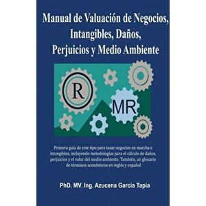 Manual de Valuación de Negocios, Intangibles, Daños, Perjuicios y Medio Ambiente, Paperback - Azucena García Tapia imagine