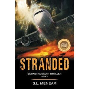 Stranded (a Samantha Starr Thriller, Book 4): Large Print Edition, Paperback - S. L. Menear imagine
