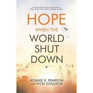 Hope When the World Shut Down, Paperback - Bonnie R. Pearson imagine