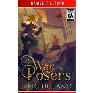 War of the Posers, Paperback - Eric Ugland imagine