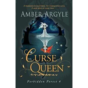 Curse Queen: A warrior enchantress. An unrequited love. A new kind of fairytale . . ., Paperback - Amber Argyle imagine
