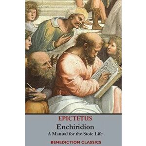 Enchiridion: A Manual for the Stoic Life, Paperback - *** imagine