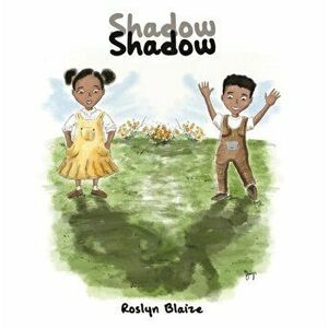 Shadow Shadow, Paperback - Roslyn Blaize imagine