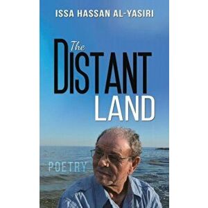 The Distant Land, Paperback - Issa Hassan Al-Yasiri imagine