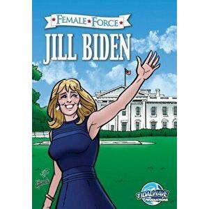 Female Force: Jill Biden, Paperback - Michael Frizell imagine