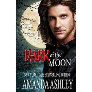Dark of the Moon, Paperback - Amanda Ashley imagine
