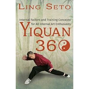 Yiquan 360, Paperback - Ling Seto imagine