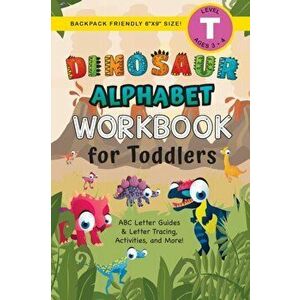 Dinosaur Alphabet Workbook for Toddlers: (Ages 3-4) ABC Letter Guides, Letter Tracing, Activities, and More! (Backpack Friendly 6"x9" Size) - Lauren D imagine