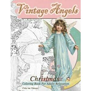 Vintage Angels christmas coloring book for adults relaxation: - Christmas quiet coloring book: - Christmas quiet coloring book - Color Me Vintage imagine