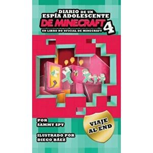 Diario De Un Espía Adolescente De Minecraft Libro 4: Viaje Al End, Hardcover - Sammy Spy imagine