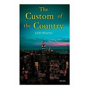 The Custom of the Country, Paperback - Edith Wharton imagine