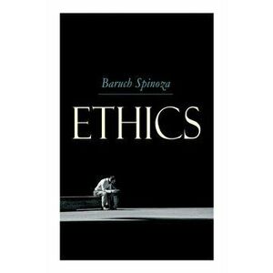 Ethics, Paperback - Benedictus de Spinoza imagine