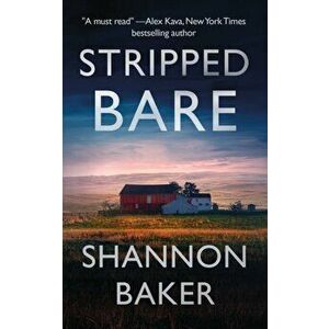 Stripped Bare, Paperback - Shannon Baker imagine