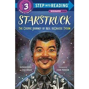 Starstruck (Step Into Reading): The Cosmic Journey of Neil Degrasse Tyson, Paperback - Kathleen Krull imagine
