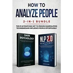 How to Analyze People 2-in-1 Bundle: NLP 2.0 Mastery Dark Psychology - The #1 Ultimate Box Set to Proven Manipulation Techniques and Influence Peopl - imagine