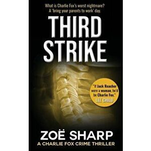 Third Strike: #07: Charlie Fox Crime Mystery Thriller Series, Paperback - Zoe Sharp imagine