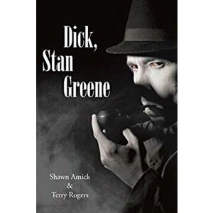 Dick, Stan Greene, Paperback - Shawn Amick imagine