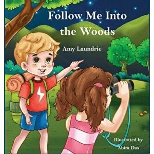Follow Me Into the Woods, Hardcover - Amy Laundrie imagine