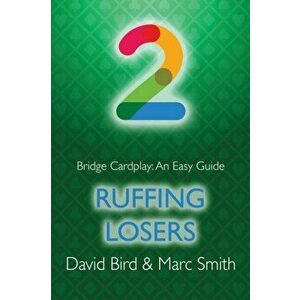 Bridge Cardplay: An Easy Guide - 2. Ruffing Losers, Paperback - Marc Smith imagine
