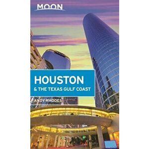 Moon Houston & the Texas Gulf Coast, Paperback - Andy Rhodes imagine