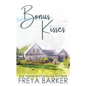 Bonus Kisses, Paperback - Freya Barker imagine