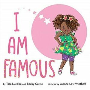 I Am Famous, Paperback - Tara Luebbe imagine