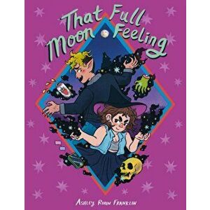 That Full Moon Feeling, Paperback - Ashley Robin Franklin imagine