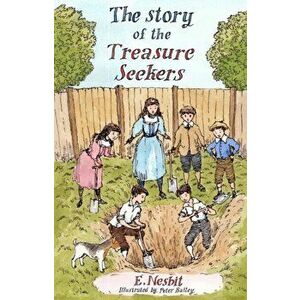 The Story of the Treasure Seekers, Paperback - E. Nesbit imagine
