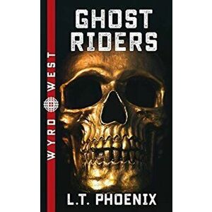 Ghost Riders, Paperback - L. T. Phoenix imagine