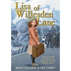 Lisa of Willesden Lane: A True Story of Music and Survival During World War II, Paperback - Mona Golabek imagine