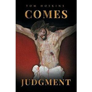 Comes Judgment, Paperback - Tom Hoskins imagine