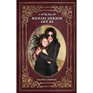 A real-life fairy tale: Michael Jackson and me, Paperback - Talitha Linehan imagine