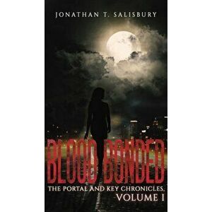 Blood Bonded, Hardcover - Jonathan T. Salisbury imagine
