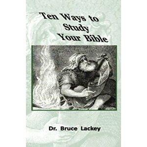 Ten Ways To Study Your Bible, Paperback - Bruce Lackey imagine