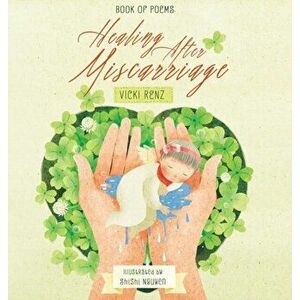 Healing After Miscarriage Book of Poems, Hardcover - Vicki Renz imagine