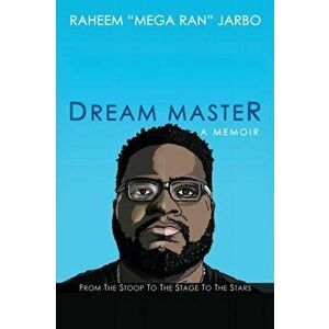 Dream Master: a Memoir: From the Stoop to the Stage to the Stars, Paperback - Raheem Jarbo imagine