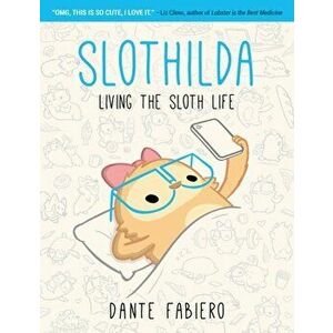 Slothilda, Volume 1: Living the Sloth Life, Paperback - Dante Fabiero imagine