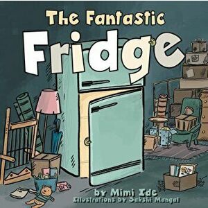 The Fantastic Fridge, Paperback - Mimi Ide imagine