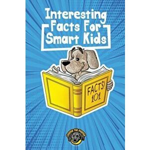 Interesting Facts for Smart Kids: 1, 000 Fun Facts for Curious Kids and Their Families, Paperback - Cooper The Pooper imagine