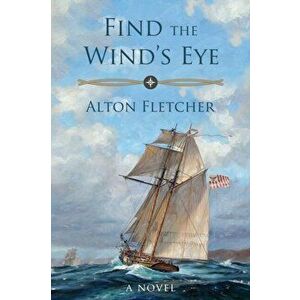 Find The Wind's Eye, Paperback - Alton Fletcher imagine