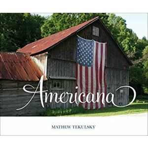 Americana: A Photographic Journey, Hardcover - Mathew Tekulsky imagine