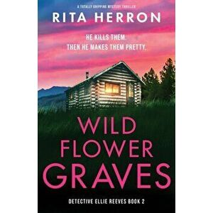 Wildflower Graves: A totally gripping mystery thriller, Paperback - Rita Herron imagine