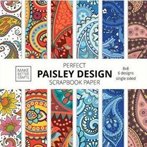 Perfect Paisley Design Scrapbook Paper: 8x8 Paisley Pattern Designer Paper for Decorative Art, DIY Projects, Homemade Crafts, Cute Art Ideas For Any C imagine