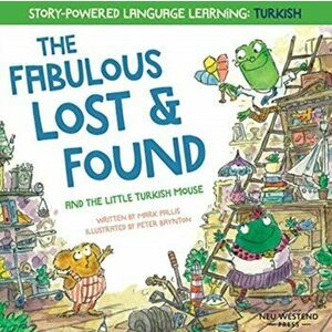 The Fabulous Lost and Found and the little Turkish mouse: heartwarming & fun bilingual English Turkish book for kids - Peter Baynton imagine