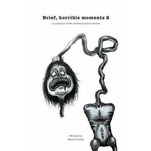 Brief, horrible moments 2, Paperback - Marko Pandza imagine
