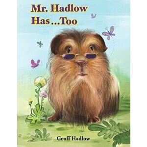 Mr. Hadlow Has...Too, Paperback - Geoff Hadlow imagine